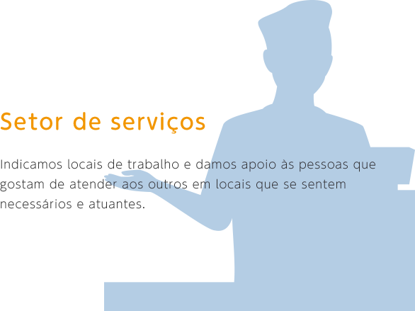 Indicamos locais de trabalho e damos apoio às pessoas que gostam de atender aos outros em locais que se sentem necessários e atuantes. 